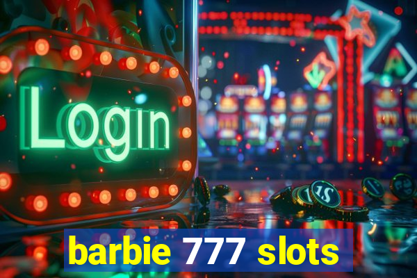 barbie 777 slots